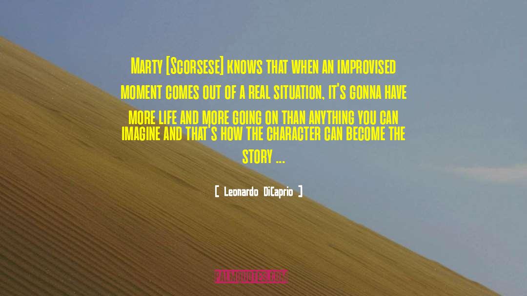 Leonardo DiCaprio Quotes: Marty [Scorsese] knows that when