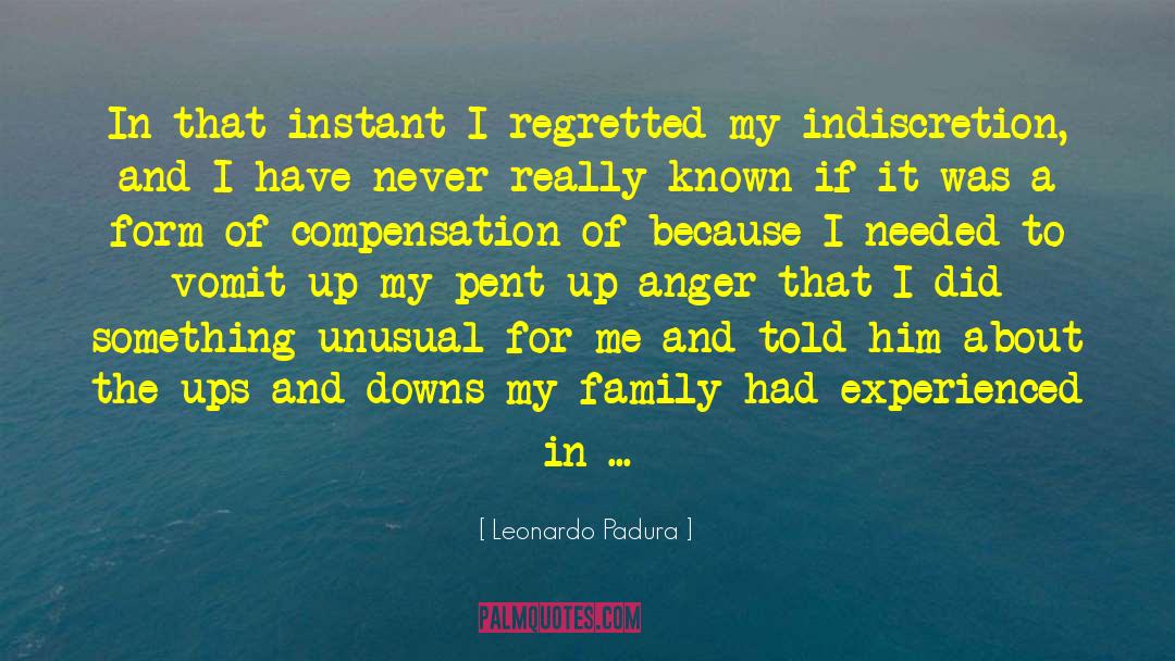 Leonardo Padura Quotes: In that instant I regretted