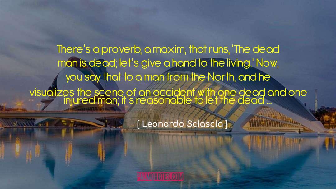 Leonardo Sciascia Quotes: There's a proverb, a maxim,