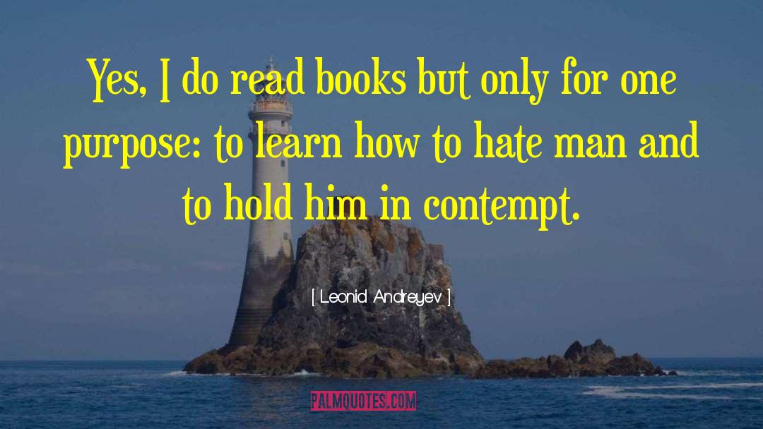 Leonid Andreyev Quotes: Yes, I do read books