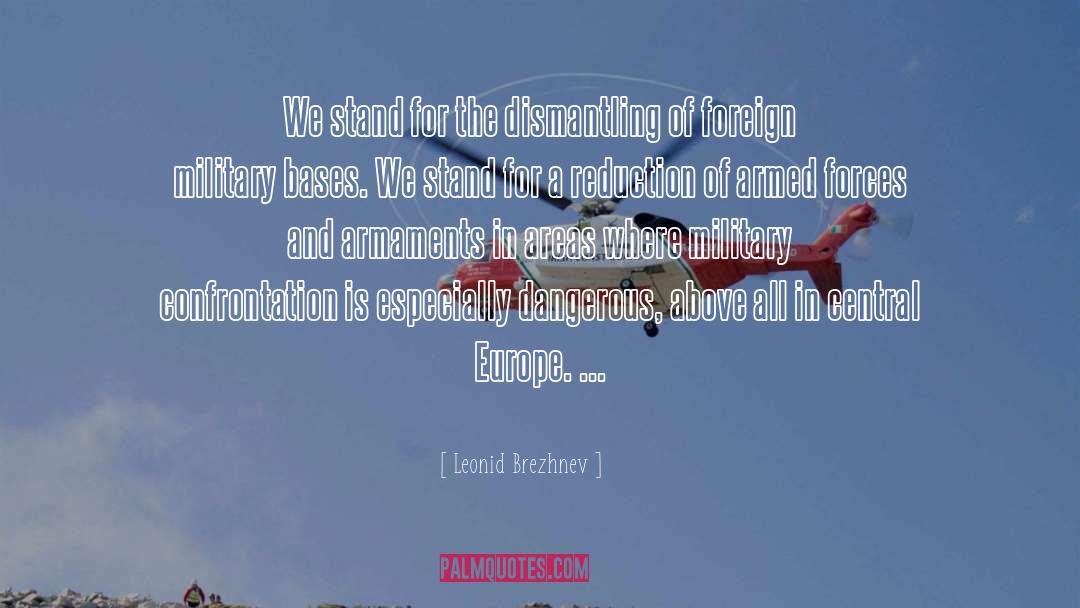 Leonid Brezhnev Quotes: We stand for the dismantling