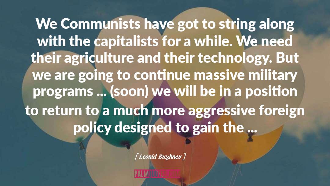 Leonid Brezhnev Quotes: We Communists have got to