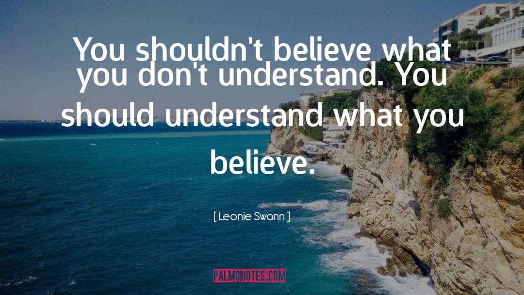 Leonie Swann Quotes: You shouldn't believe what you