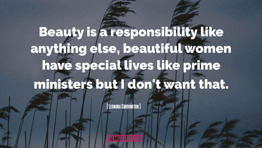 Leonora Carrington Quotes: Beauty is a responsibility like