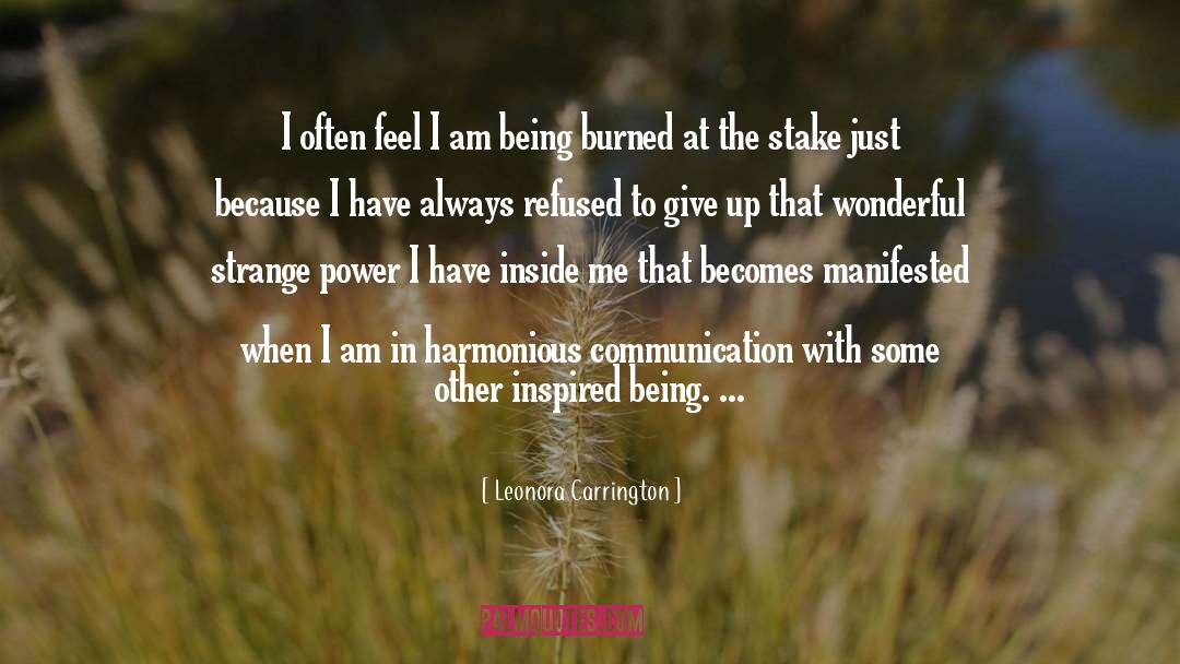 Leonora Carrington Quotes: I often feel I am