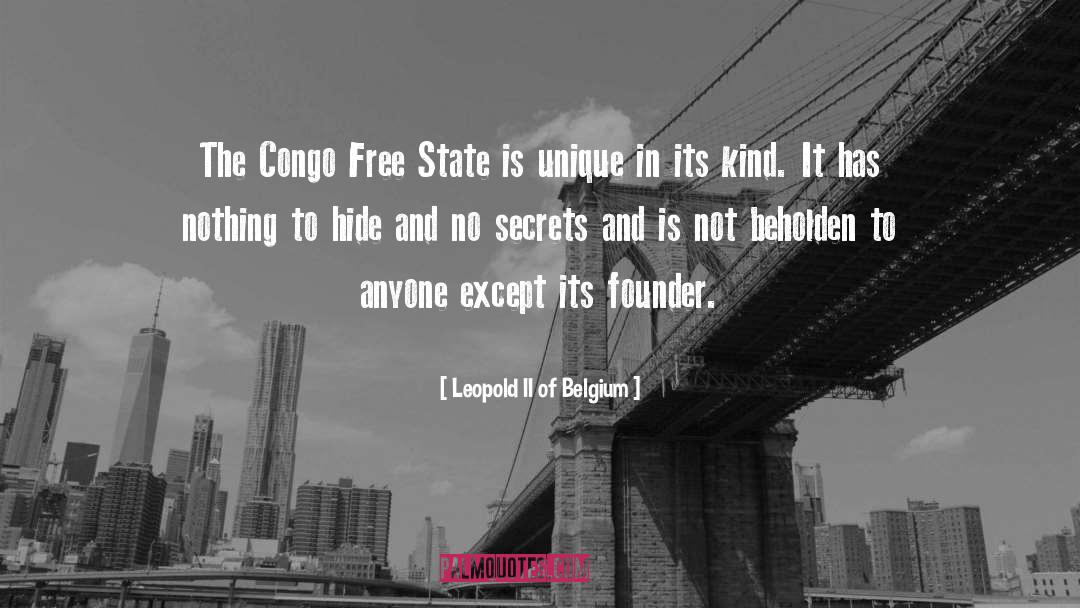 Leopold II Of Belgium Quotes: The Congo Free State is