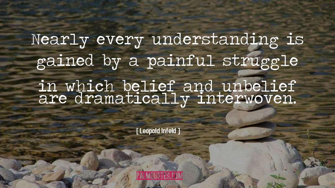 Leopold Infeld Quotes: Nearly every understanding is gained