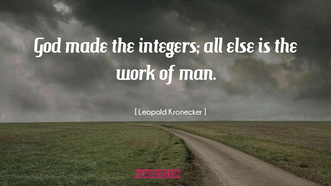 Leopold Kronecker Quotes: God made the integers; all