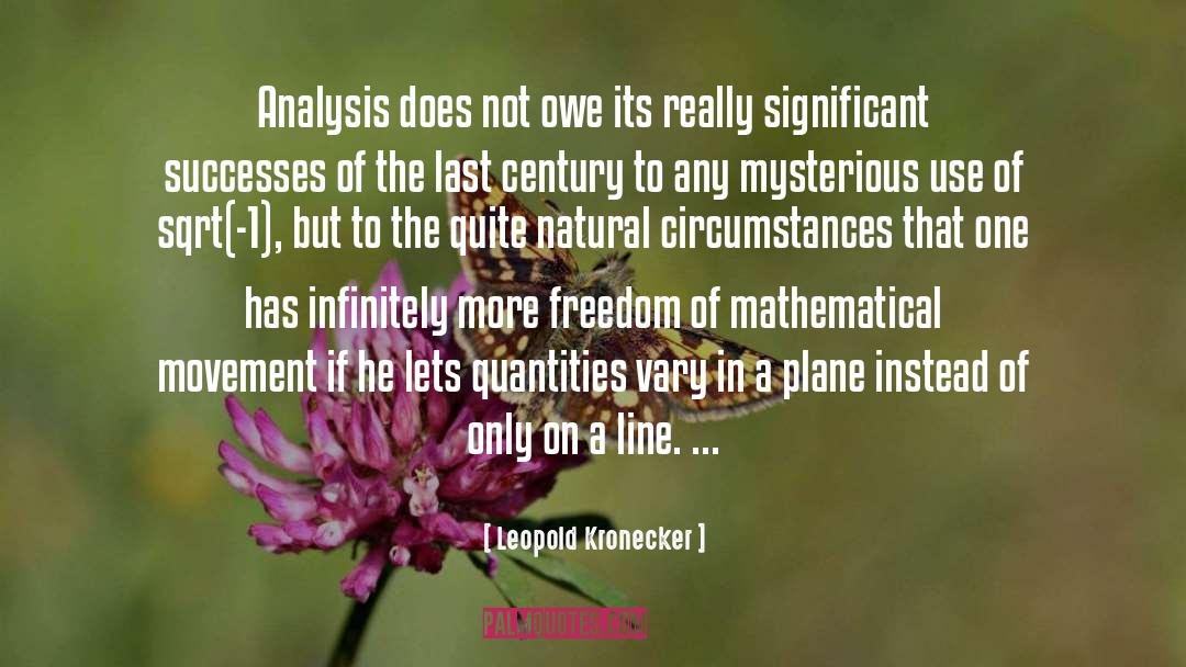 Leopold Kronecker Quotes: Analysis does not owe its