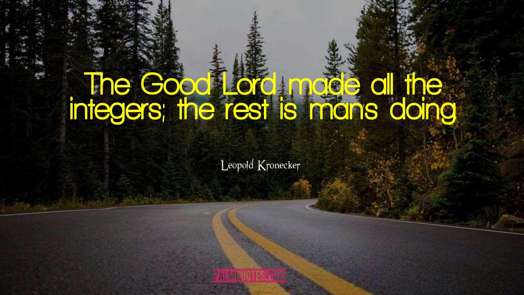 Leopold Kronecker Quotes: The Good Lord made all