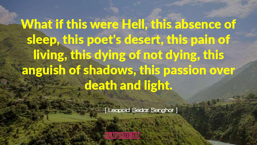 Leopold Sedar Senghor Quotes: What if this were Hell,