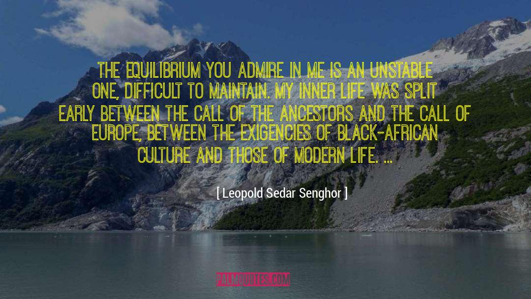 Leopold Sedar Senghor Quotes: The equilibrium you admire in