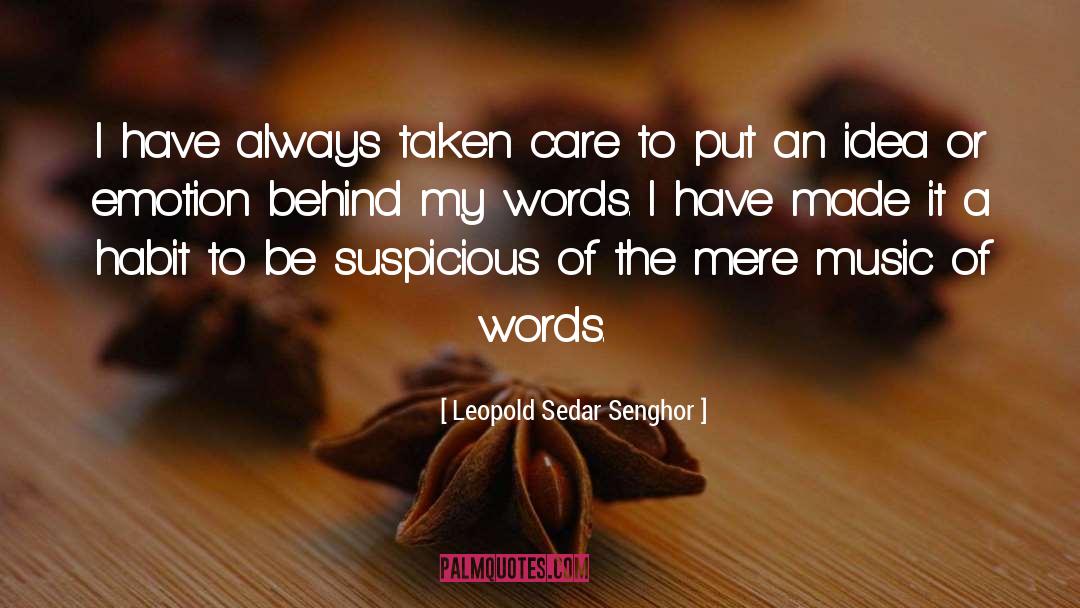 Leopold Sedar Senghor Quotes: I have always taken care