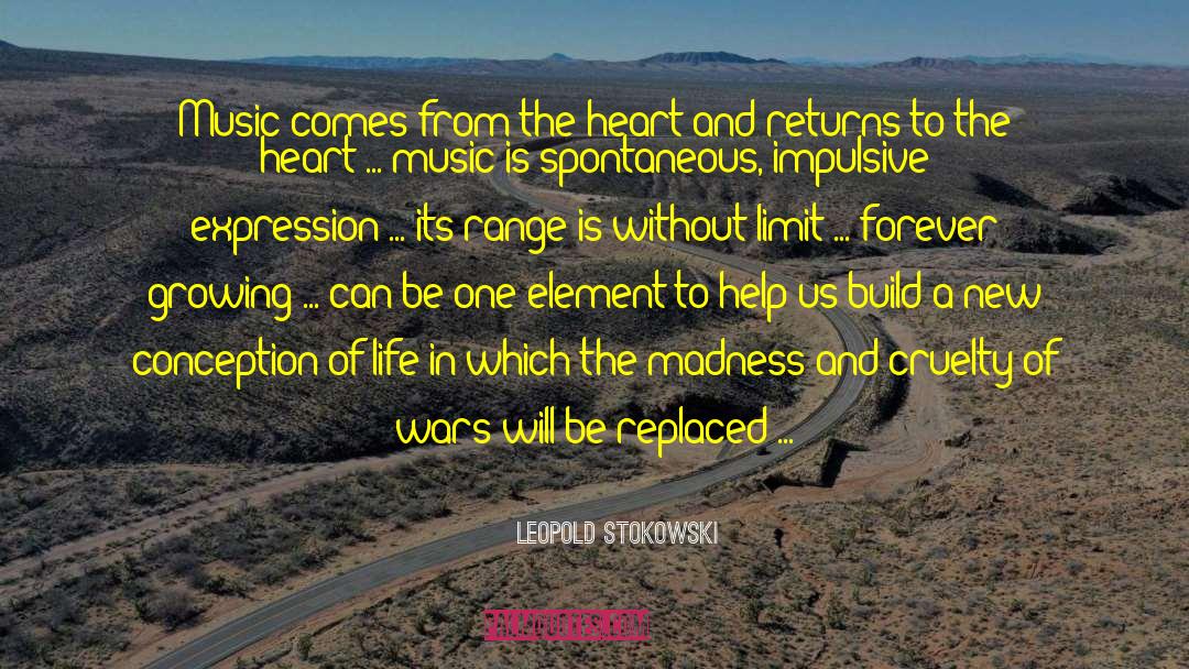 Leopold Stokowski Quotes: Music comes from the heart