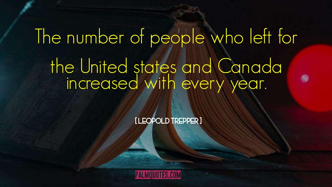 Leopold Trepper Quotes: The number of people who