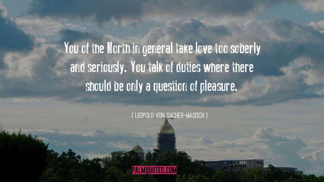 Leopold Von Sacher-Masoch Quotes: You of the North in