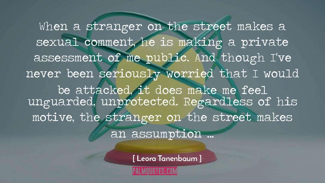 Leora Tanenbaum Quotes: When a stranger on the