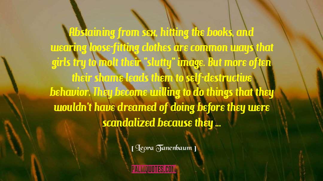 Leora Tanenbaum Quotes: Abstaining from sex, hitting the