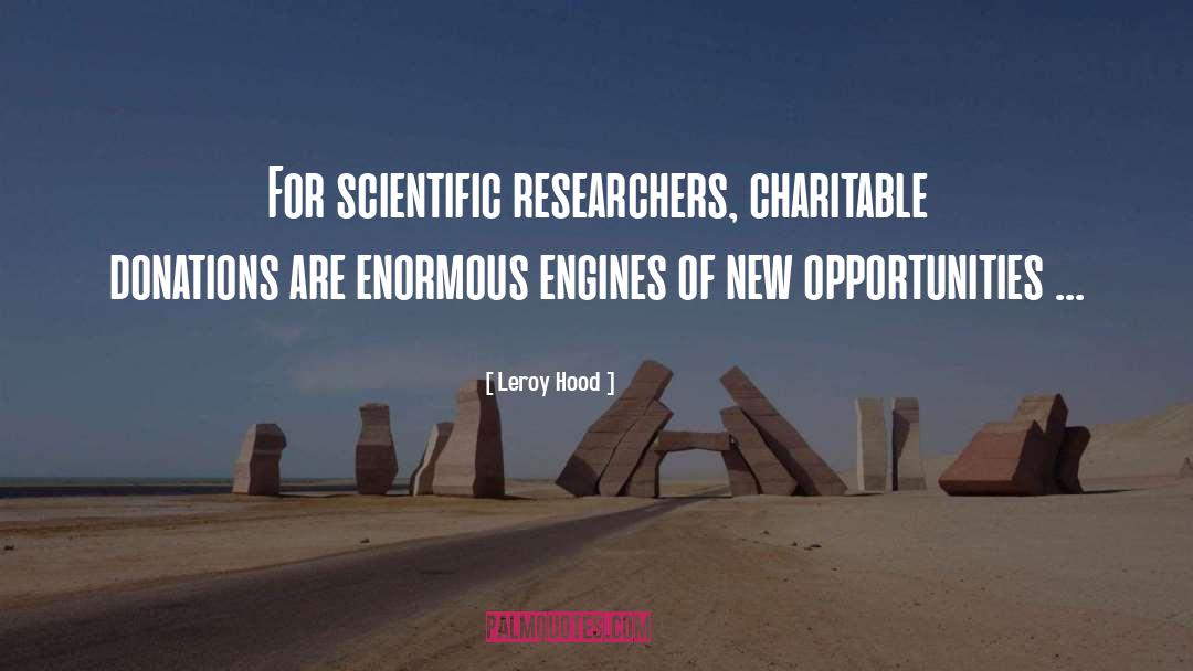 Leroy Hood Quotes: For scientific researchers, charitable donations