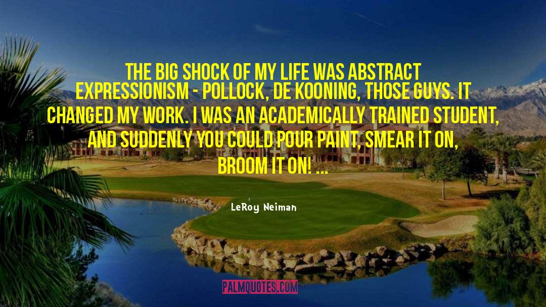 LeRoy Neiman Quotes: The big shock of my