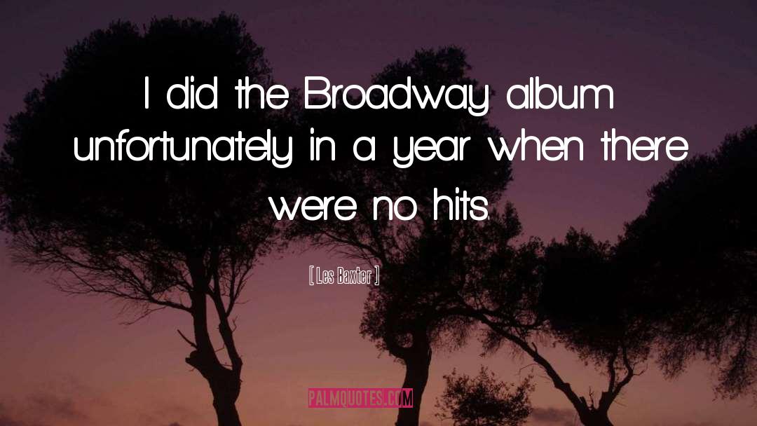 Les Baxter Quotes: I did the Broadway album