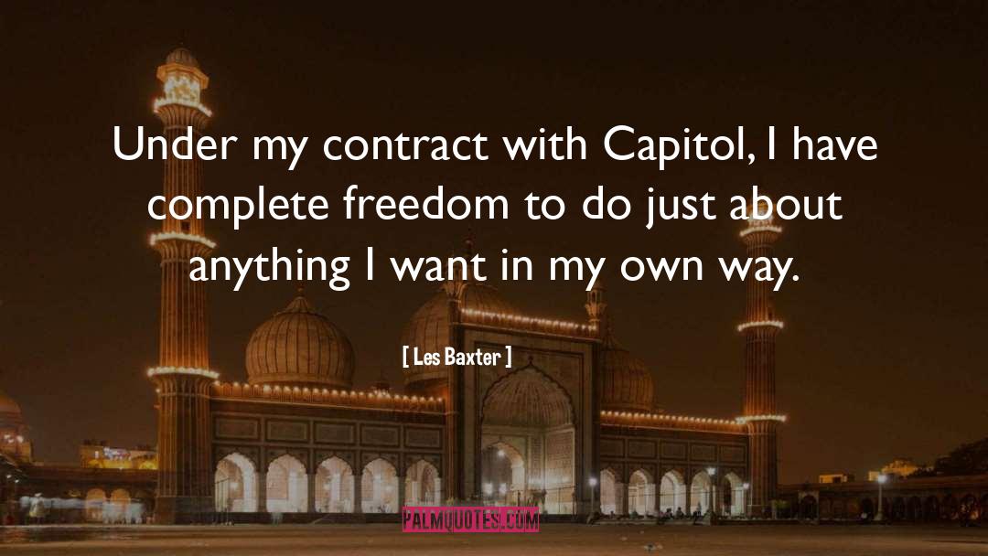 Les Baxter Quotes: Under my contract with Capitol,