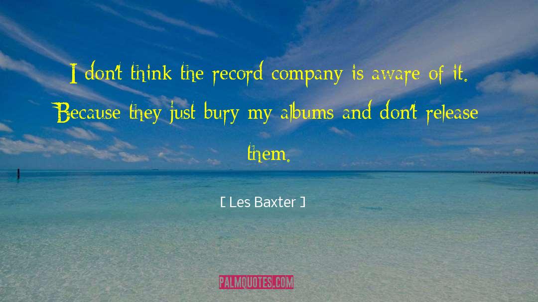 Les Baxter Quotes: I don't think the record