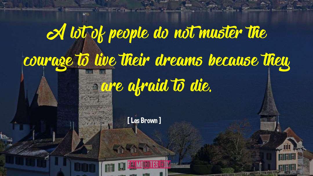 Les Brown Quotes: A lot of people do