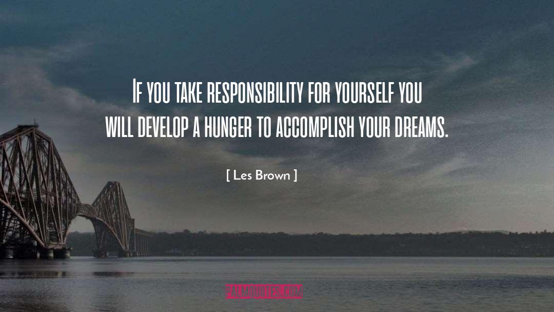 Les Brown Quotes: If you take responsibility for