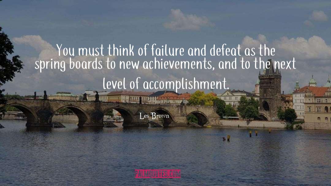 Les Brown Quotes: You must think of failure