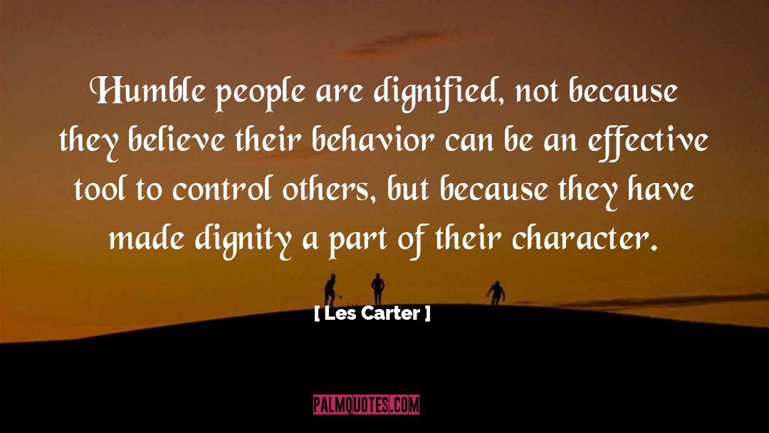 Les Carter Quotes: Humble people are dignified, not