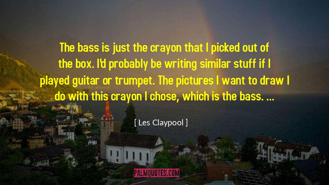 Les Claypool Quotes: The bass is just the