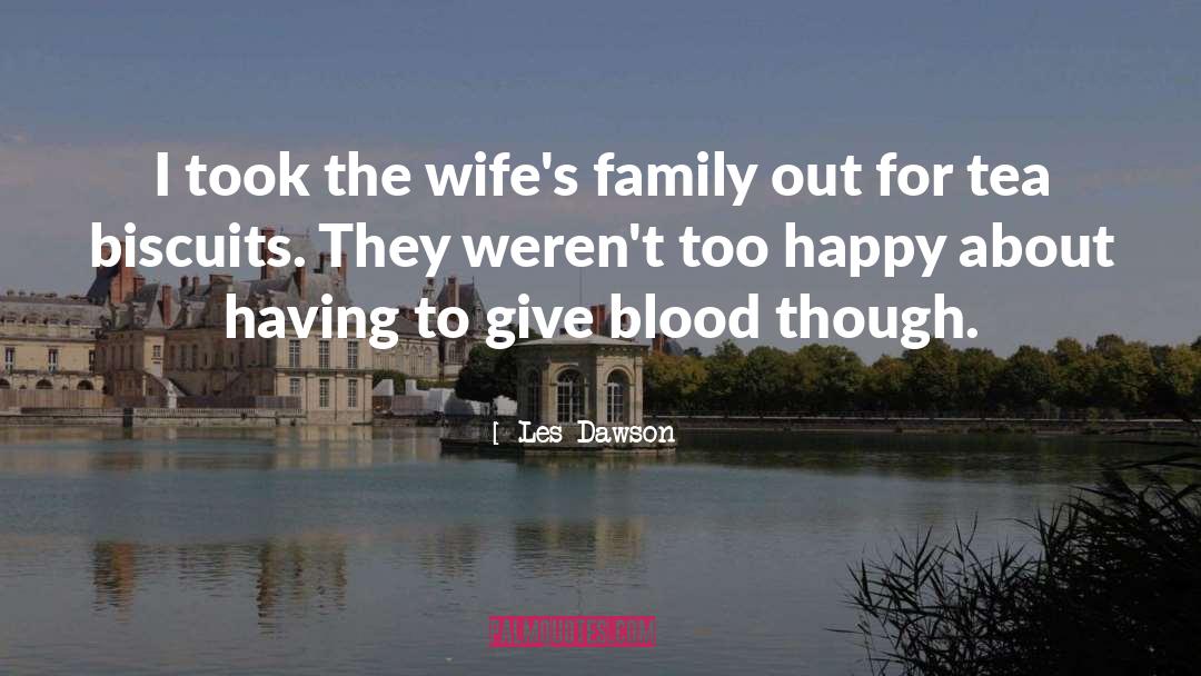 Les Dawson Quotes: I took the wife's family