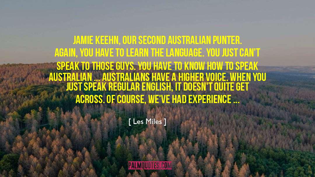 Les Miles Quotes: Jamie Keehn, our second Australian