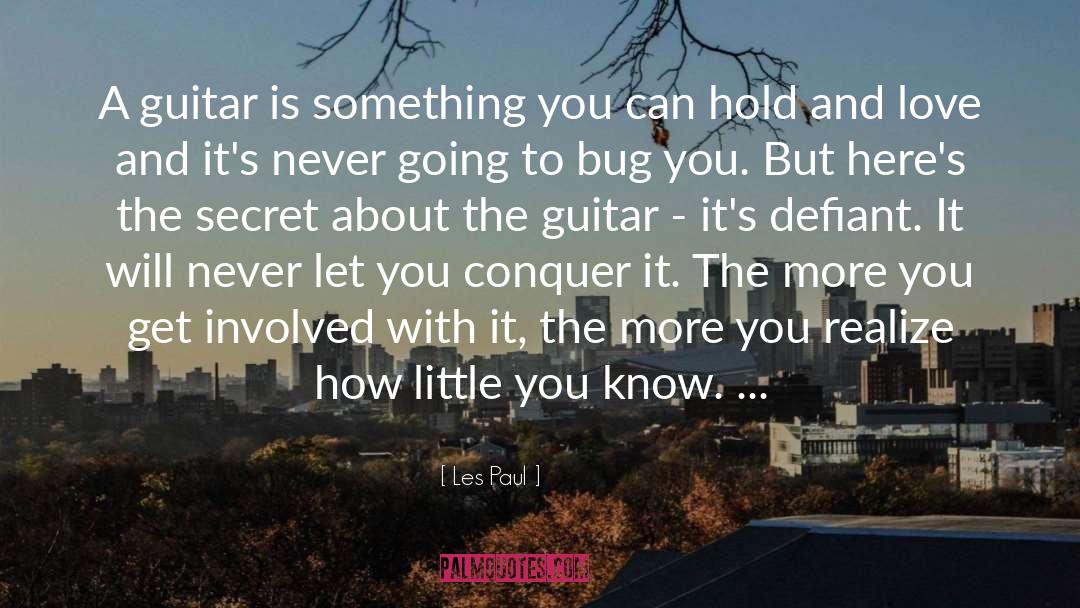 Les Paul Quotes: A guitar is something you