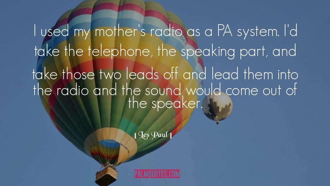 Les Paul Quotes: I used my mother's radio