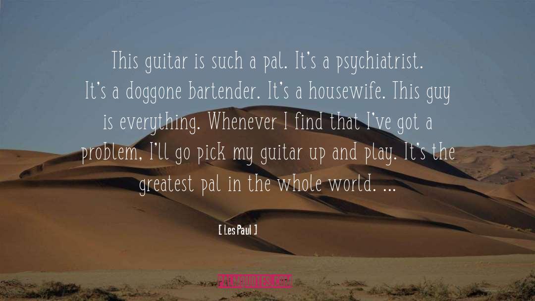 Les Paul Quotes: This guitar is such a