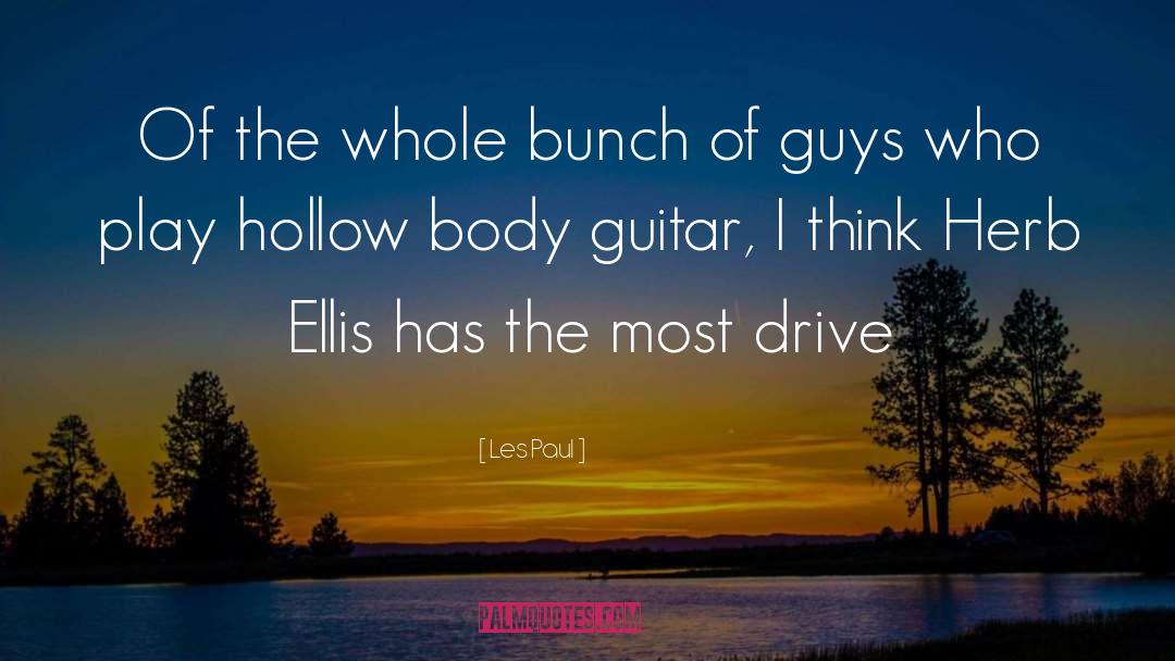 Les Paul Quotes: Of the whole bunch of