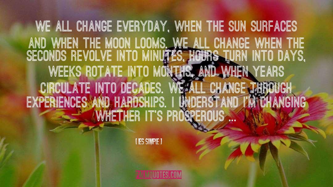 Les Simple Quotes: We all change everyday, when