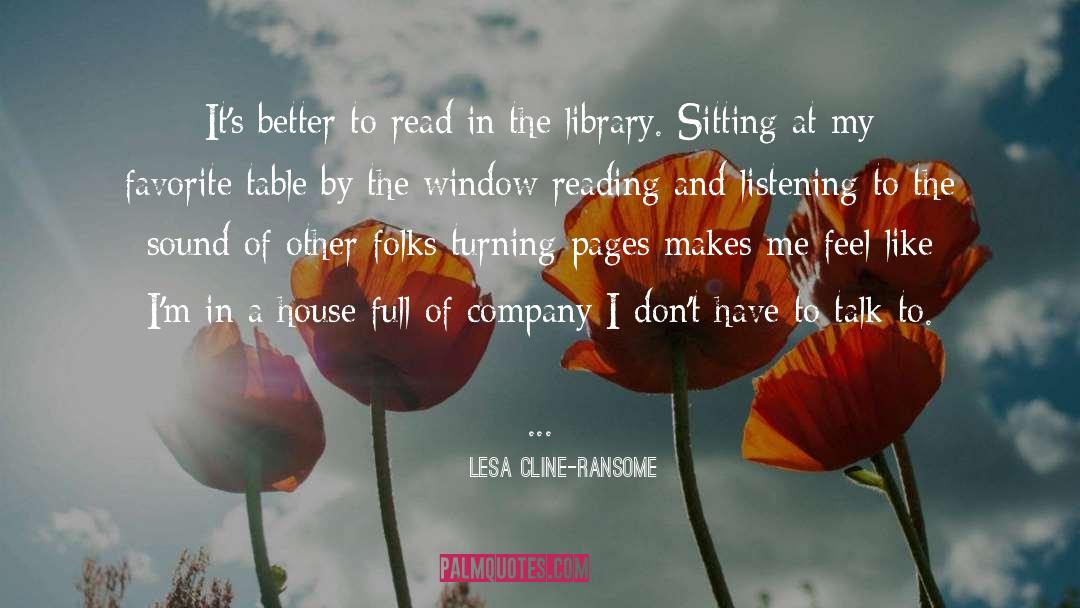 Lesa Cline-Ransome Quotes: It's better to read in