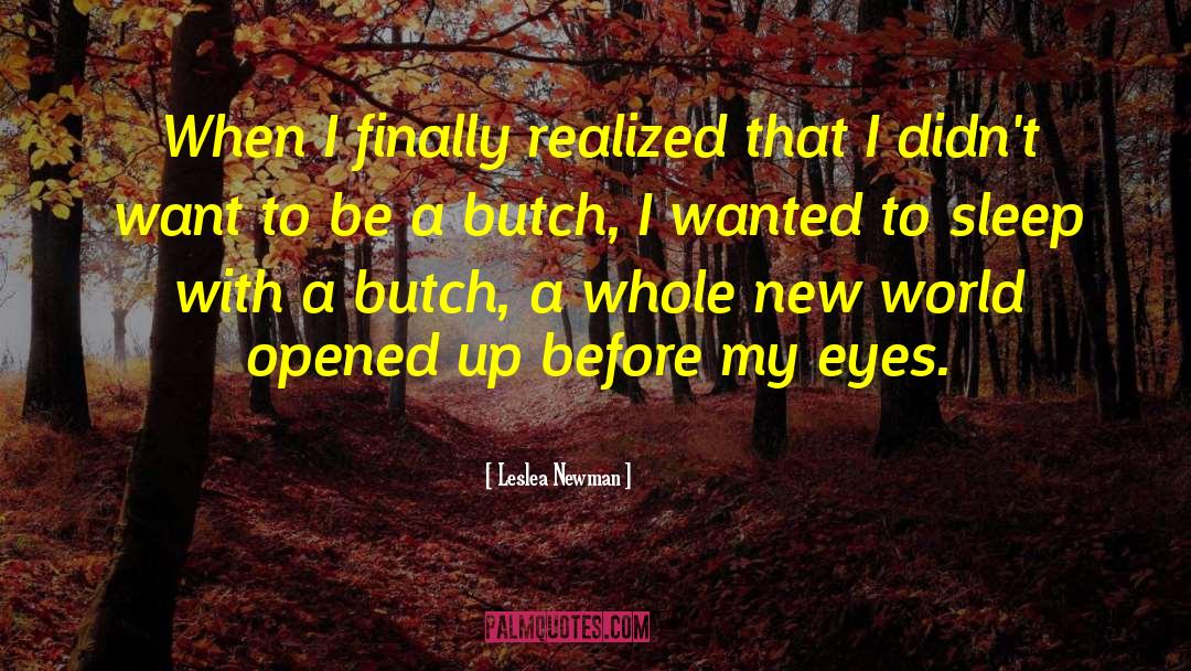 Leslea Newman Quotes: When I finally realized that