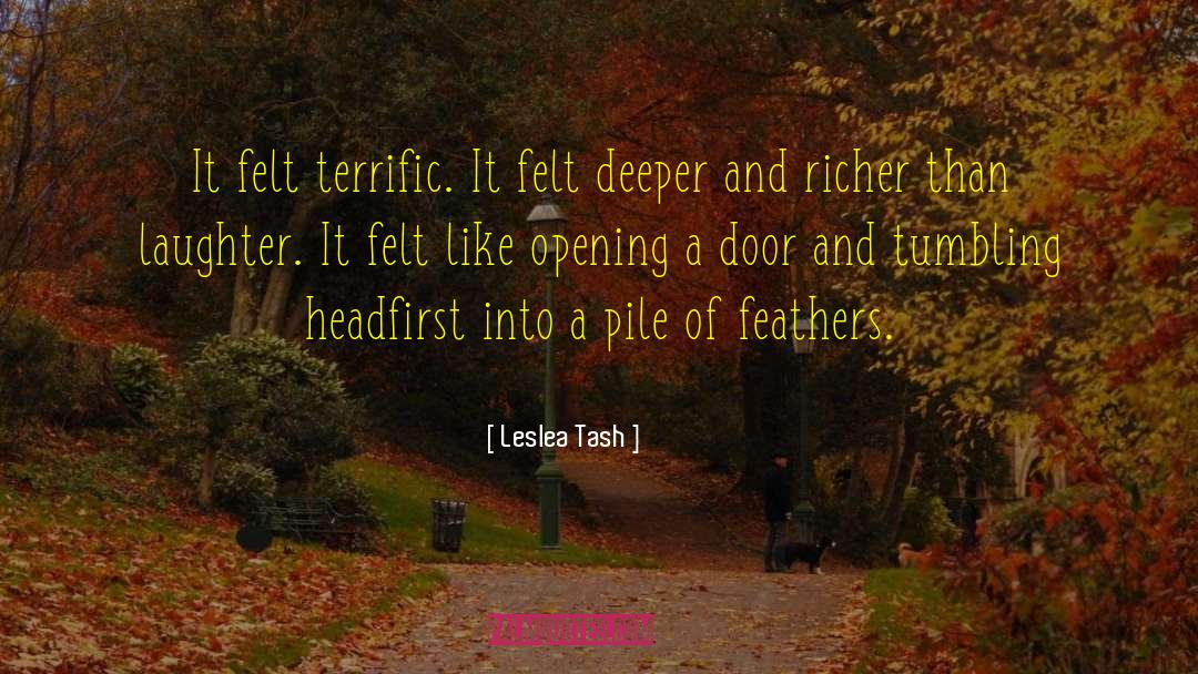 Leslea Tash Quotes: It felt terrific. It felt