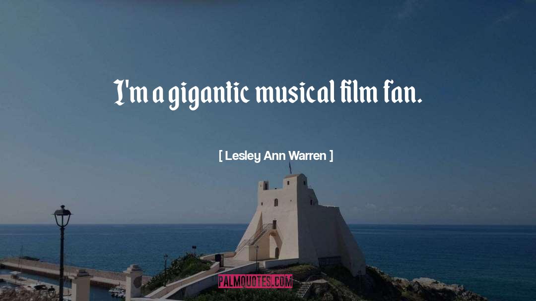 Lesley Ann Warren Quotes: I'm a gigantic musical film