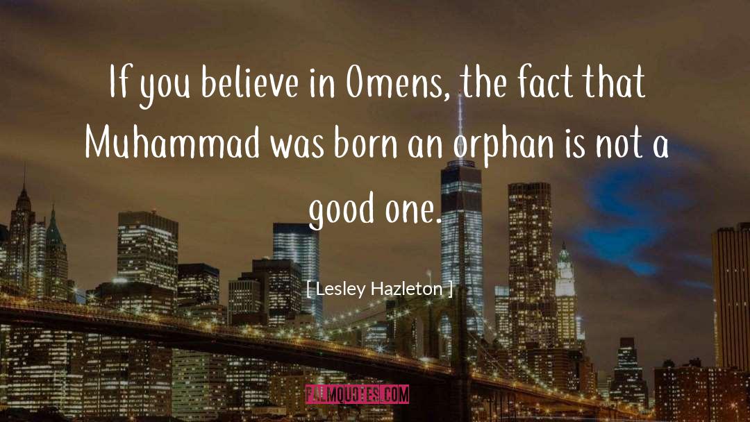 Lesley Hazleton Quotes: If you believe in Omens,