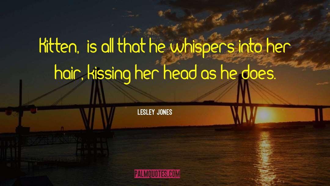 Lesley Jones Quotes: Kitten,