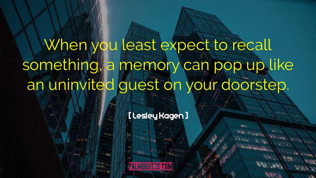 Lesley Kagen Quotes: When you least expect to