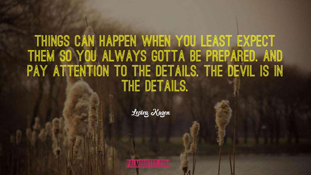 Lesley Kagen Quotes: Things can happen when you