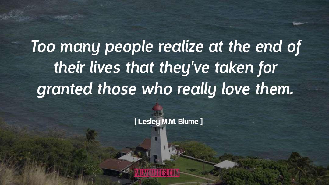 Lesley M.M. Blume Quotes: Too many people realize at
