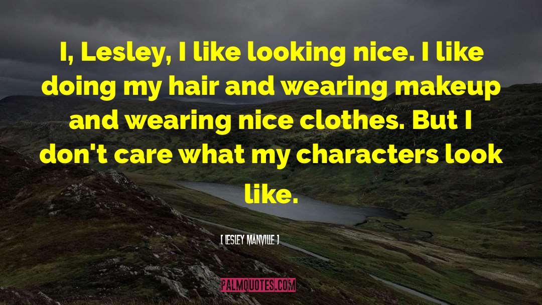 Lesley Manville Quotes: I, Lesley, I like looking