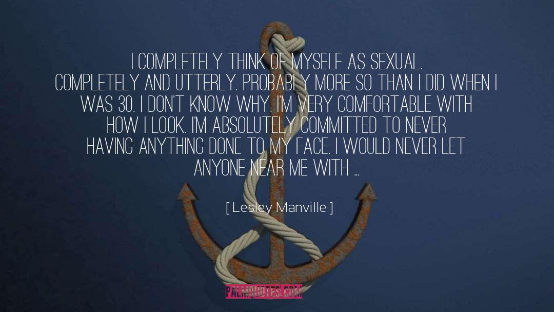 Lesley Manville Quotes: I completely think of myself